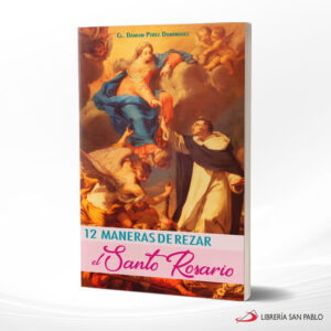 12 MANERAS DE REZAR EL SANTO ROSARIO  SAN PABLO