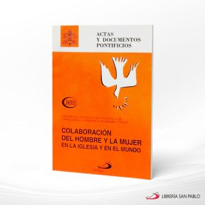 COLABORACION DEL HOMBRE Y LA MUJER EN LA IGLESIA Y EN EL MUNDO 162  SAN PABLO