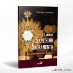 21 VISITAS AL SANTISIMO SACRAMENTO EN PRESENCIA DEL SEÑOR  SAN PABLO