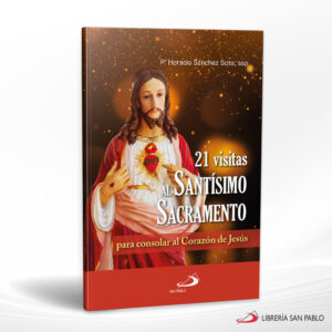 21 VISITAS AL SANTISIMO SACRAMENTO PARA CONSOLAR AL CORAZON DE JESUS  SAN PABLO