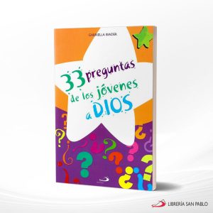 33 PREGUNTAS DE LOS JOVENES A DIOS  SAN PABLO