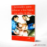 ACTITUDES PARA EDUCAR A LOS HIJOS EN SOLO 31 DIAS  SAN PABLO