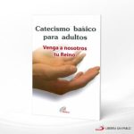 CATECISMO BÁSICO PARA ADULTOS VENGA A NOSOTROS TU REINO  P PAULINAS