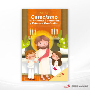 CATECISMO DE PRIMERA COMUNION Y PRIMERA CONFESION  SAN PABLO