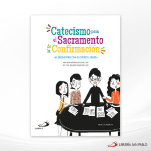 CATECISMO PARA EL SACRAMENTO DE LA CONFIRMACION ALUMNO  SAN PABLO