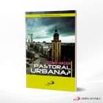 COMO HACER PASTORAL URBANA  SAN PABLO