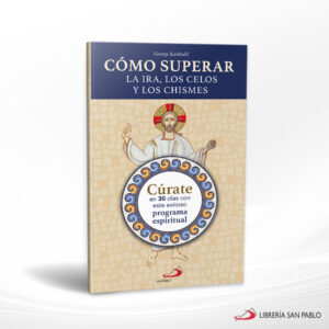 COMO SUPERAR LA IRA LOS CELOS Y LOS CHISMES  SAN PABLO