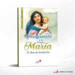 CONSAGRACION A LA VIRGEN MARIA 33 DIAS DE BENDICION  SP COLOMBIA