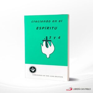 CRECIENDO EN EL ESPIRITU. CRECIMIENTO 3 Y 4 -CSJB