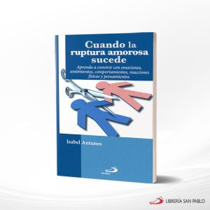 CUANDO LA RUPTURA AMOROSA SUCEDE- SAN PABLO