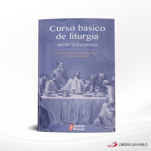 CURSO BASICO DE LITURGIA. DESDE LA EUCARISTIA  ONBP 