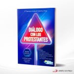 DIALOGO CON LOS PROTESTANTES  AP PALABRA