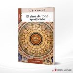 EL ALMA DE TODO APOSTOLADO  PALABRA