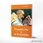 EL PADRE PIO Y LA EUCARISTIA  XAVERIANAS