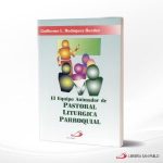 EL EQUIPO ANIMADOR DE PASTORAL LITURGICA PARROQUIAL  SAN PABLO