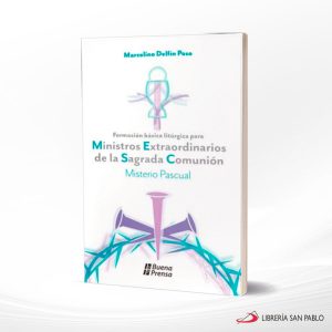 FORMACION BASICA LITURGICA PARA MINISTROS EXTRAORDINARIOS DE LA SAGRADA COMUNION MISTERIO PASCUAL ONBP