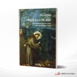 FRANCISCO DE ASIS UN HOMBRE NUEVO  SIGUEME