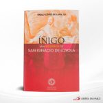 IÑIGO UNA BIOGRAFIA DE SAN IGNACIO DE LOYOLA  ONBP