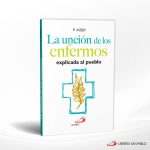 LA UNCION DE LOS ENFERMOS EXPLICADA AL PUEBLO  SAN PABLO