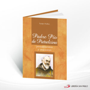 PADRE PIO PENSAMIENTOS Y ORACIONES  SAN PABLO