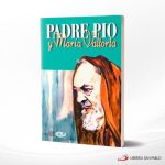 PADRE PIO Y MARIA VALTORTA  VALTORTA