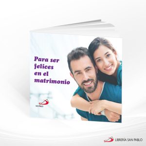 PARA SER FELICES EN EL MATRIMONIO  SAN PABLO