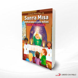 SANTA MISA EXPLICADA A LOS NIÑOS  SAN PABLO