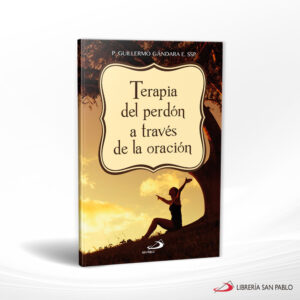 TERAPIA DEL PERDON A TRAVES DE LA ORACION  SAN PABLO