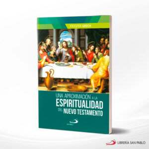 UNA APROXIMACION A LA ESPIRITUALIDAD DEL NUEVO TESTAMENTO  SP COLOMBIA