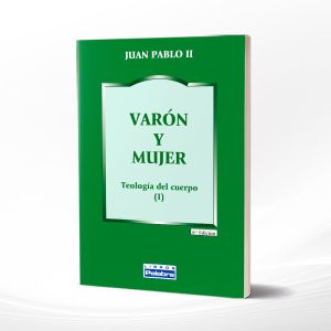 VARON Y MUJER TEOLOGIA DEL CUERPO  PALABRA