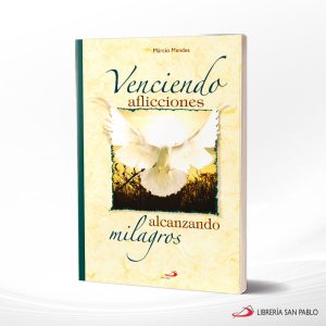 VENCIENDO AFLICCIONES ALCANZANDO MILAGROS  SAN PABLO
