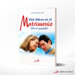 VIVIR FELICES EN EL MATRIMONIO ¡SI SE PUEDE!  SAN PABLO