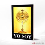 YO SOY MEDITACIONES EUCARISTICAS EN EL EVANGELIO  LA CRUZ