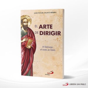 EL ARTE DE DIRIGIR  SAN PABLO