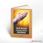 QUE REZAR CUANDO ESTOY ENFERMO  SAN PABLO
